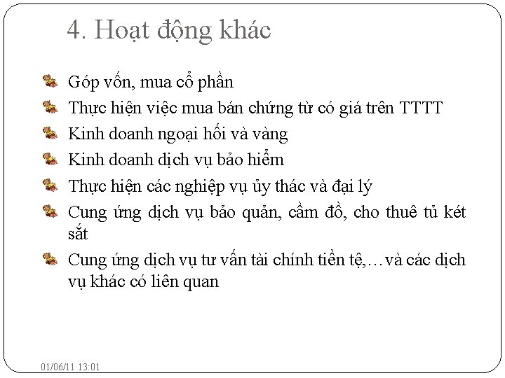 4. Hoạt động khác Góp vốn, mua cổ phần Thực hiện việc mua bán