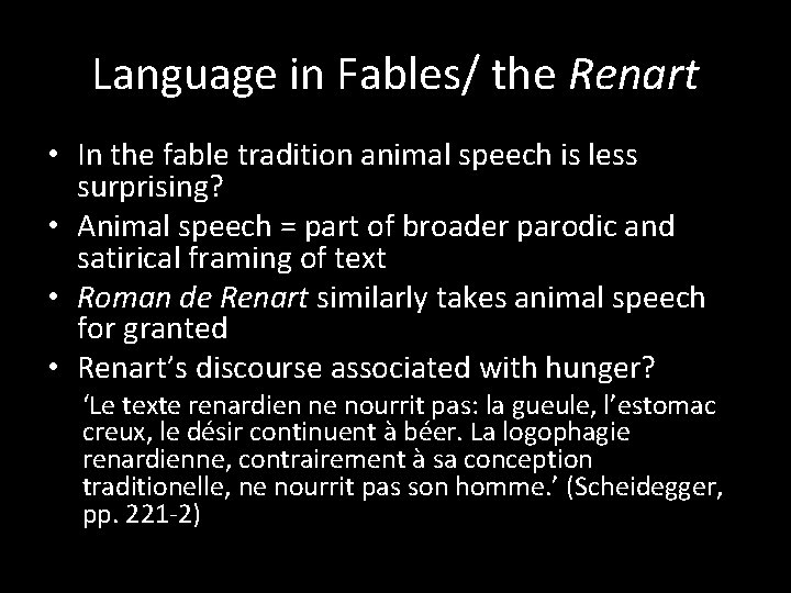 Language in Fables/ the Renart • In the fable tradition animal speech is less