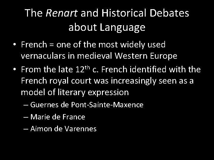 The Renart and Historical Debates about Language • French = one of the most