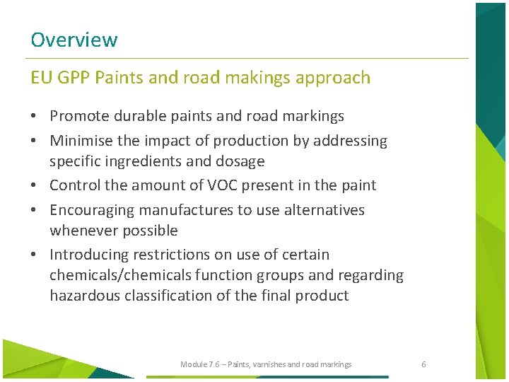 Overview EU GPP Paints and road makings approach • Promote durable paints and road