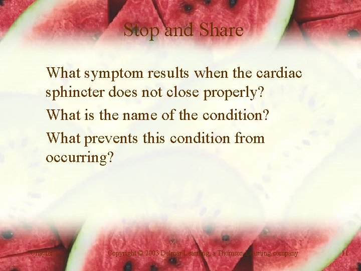 Stop and Share What symptom results when the cardiac sphincter does not close properly?