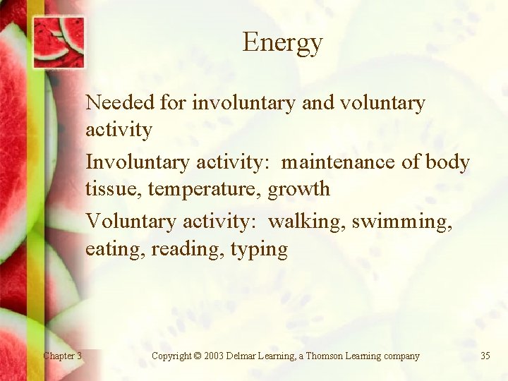 Energy Needed for involuntary and voluntary activity Involuntary activity: maintenance of body tissue, temperature,