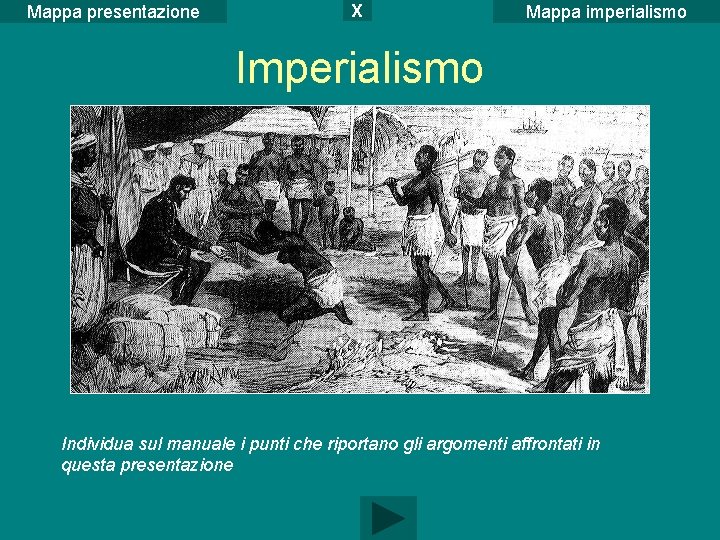 Mappa presentazione X Mappa imperialismo Individua sul manuale i punti che riportano gli argomenti Mappa presentazione X Mappa imperialismo Individua sul manuale i punti che riportano gli argomenti