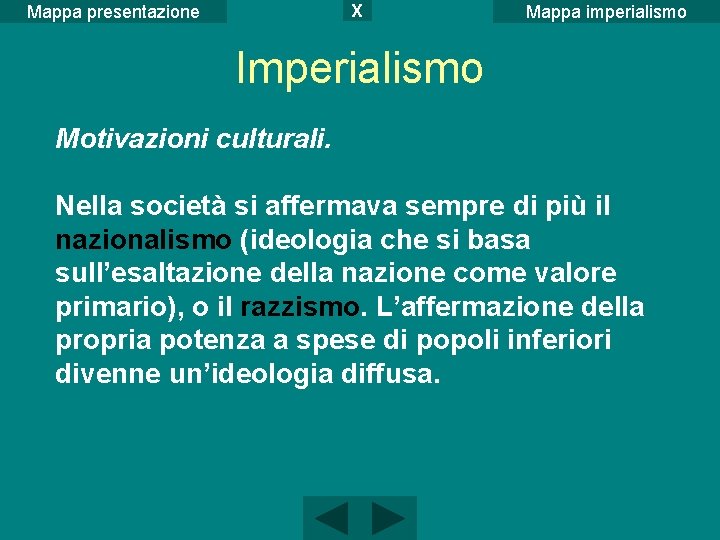 X Mappa presentazione Mappa imperialismo Imperialismo Motivazioni culturali. Nella società si affermava sempre di X Mappa presentazione Mappa imperialismo Imperialismo Motivazioni culturali. Nella società si affermava sempre di