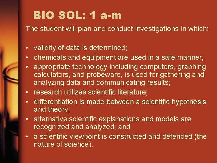 BIO SOL: 1 a-m The student will plan and conduct investigations in which: •