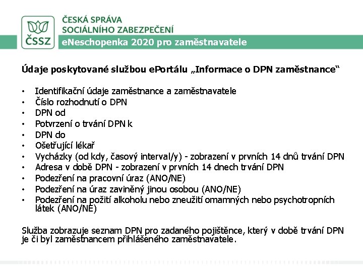 e. Neschopenka 2020 pro zaměstnavatele Údaje poskytované službou e. Portálu „Informace o DPN zaměstnance“