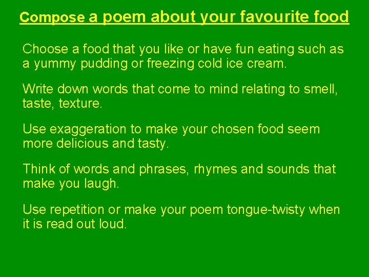 Compose a poem about your favourite food Choose a food that you like or