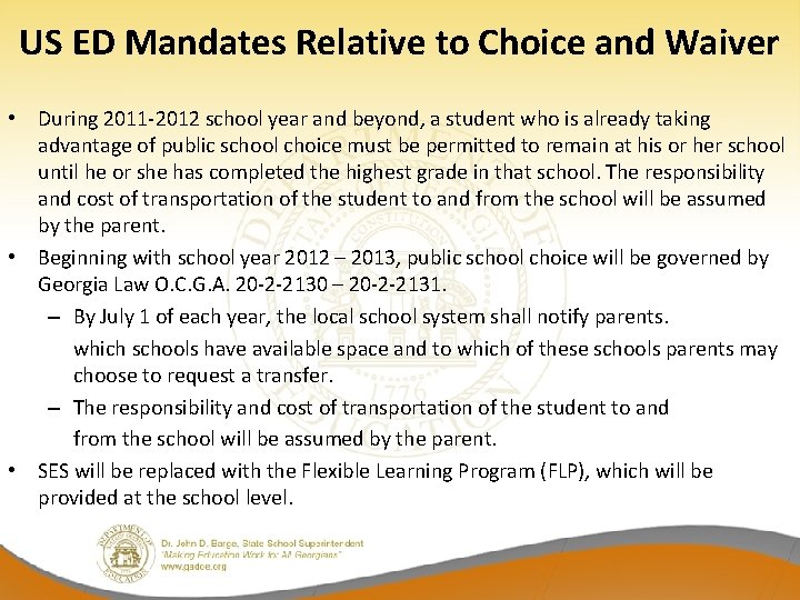 US ED Mandates Relative to Choice and Waiver • During 2011 -2012 school year