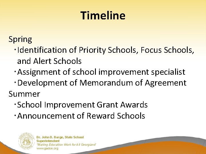 Timeline Spring Identification of Priority Schools, Focus Schools, and Alert Schools Assignment of school