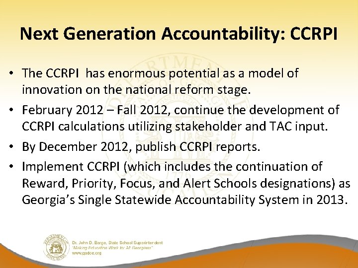 Next Generation Accountability: CCRPI • The CCRPI has enormous potential as a model of