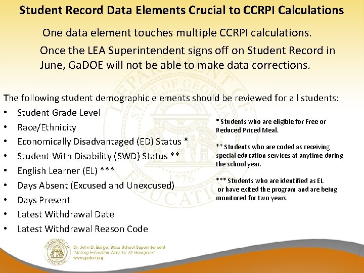 Student Record Data Elements Crucial to CCRPI Calculations One data element touches multiple CCRPI