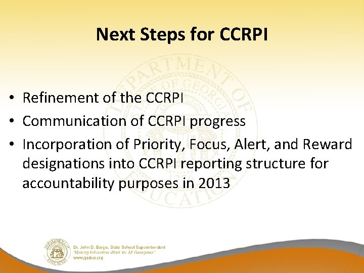 Next Steps for CCRPI • Refinement of the CCRPI • Communication of CCRPI progress