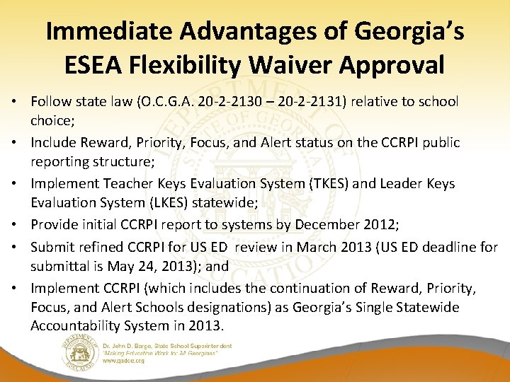 Immediate Advantages of Georgia’s ESEA Flexibility Waiver Approval • Follow state law (O. C.