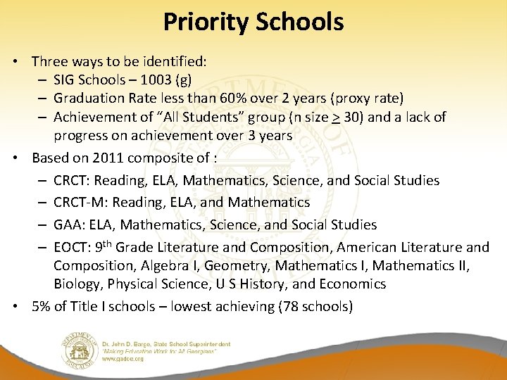 Priority Schools • Three ways to be identified: – SIG Schools – 1003 (g)