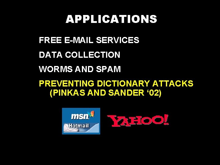 APPLICATIONS FREE E-MAIL SERVICES DATA COLLECTION WORMS AND SPAM PREVENTING DICTIONARY ATTACKS (PINKAS AND