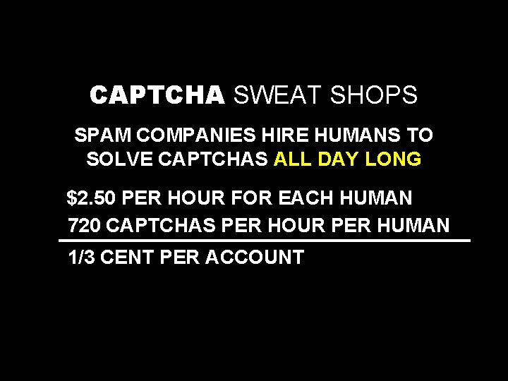 CAPTCHA SWEAT SHOPS SPAM COMPANIES HIRE HUMANS TO SOLVE CAPTCHAS ALL DAY LONG $2.