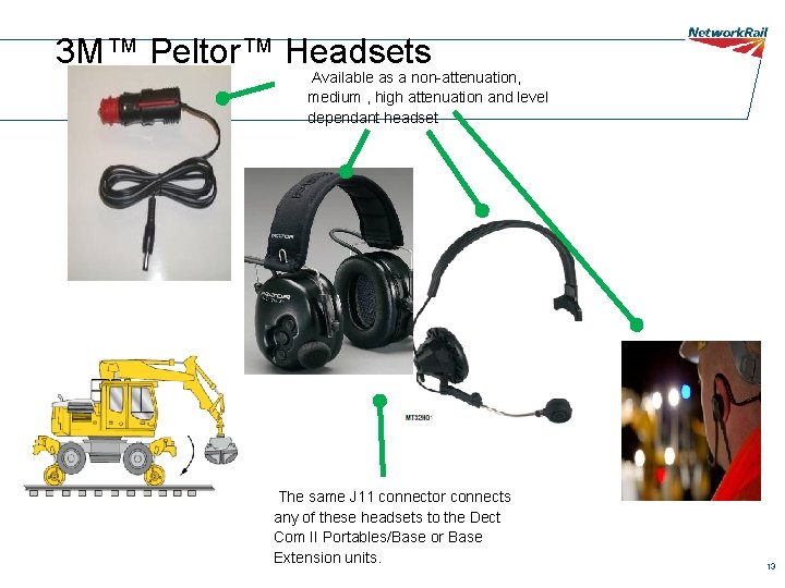 3 M™ Peltor™ Headsets Available as a non-attenuation, medium , high attenuation and level