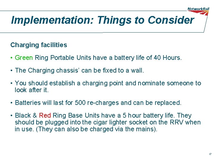 Implementation: Things to Consider Charging facilities • Green Ring Portable Units have a battery