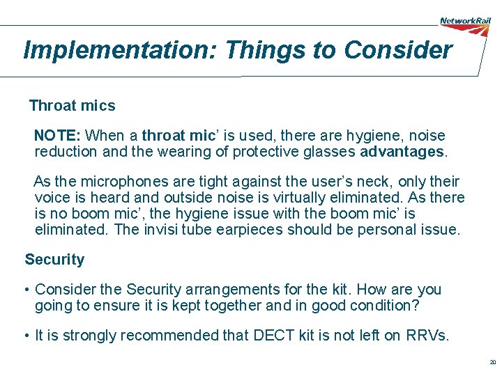 Implementation: Things to Consider Throat mics NOTE: When a throat mic’ is used, there