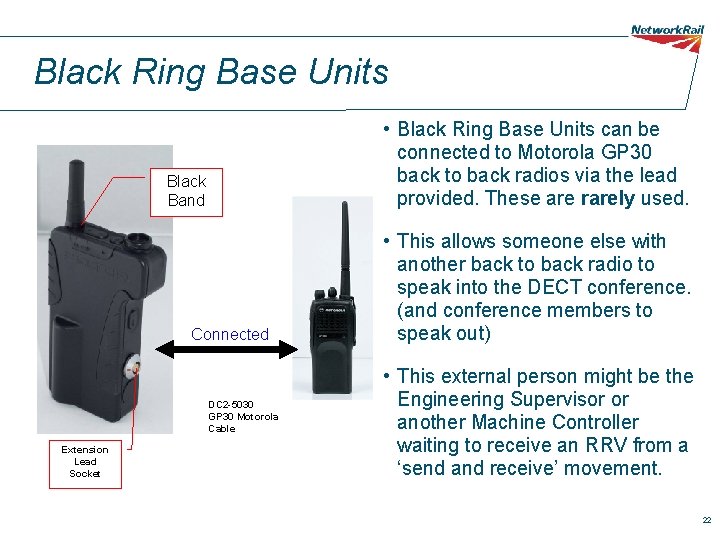 Black Ring Base Units • Black Ring Base Units can be connected to Motorola