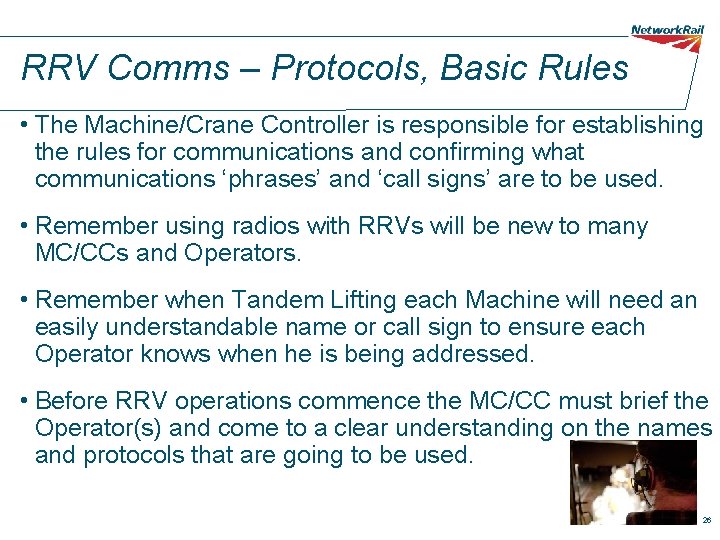 RRV Comms – Protocols, Basic Rules • The Machine/Crane Controller is responsible for establishing