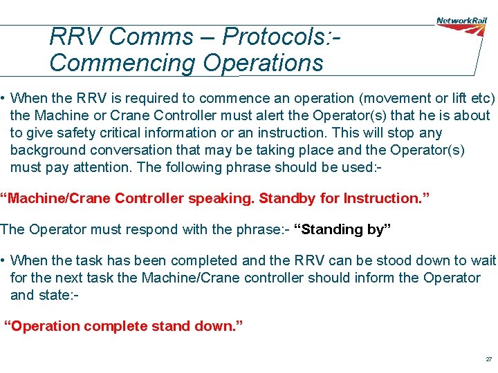 RRV Comms – Protocols: Commencing Operations • When the RRV is required to commence