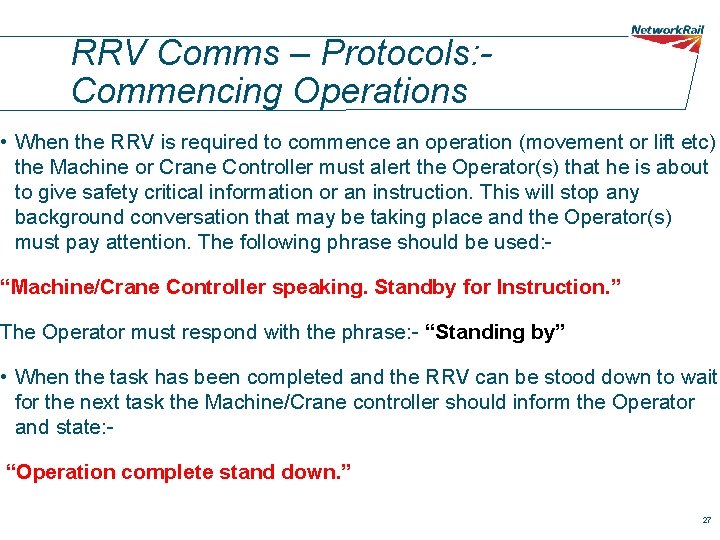 RRV Comms – Protocols: Commencing Operations • When the RRV is required to commence