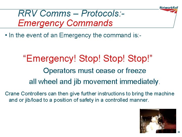 RRV Comms – Protocols: Emergency Commands • In the event of an Emergency the