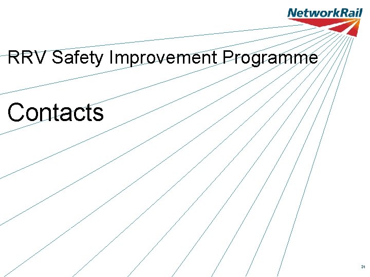 RRV Safety Improvement Programme Contacts Mark Prescott 31 