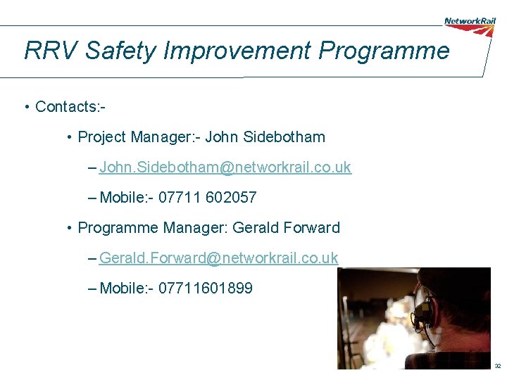 RRV Safety Improvement Programme • Contacts: • Project Manager: - John Sidebotham – John.
