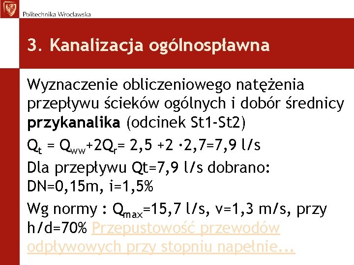 3. Kanalizacja ogólnospławna Wyznaczenie obliczeniowego natężenia przepływu ścieków ogólnych i dobór średnicy przykanalika (odcinek