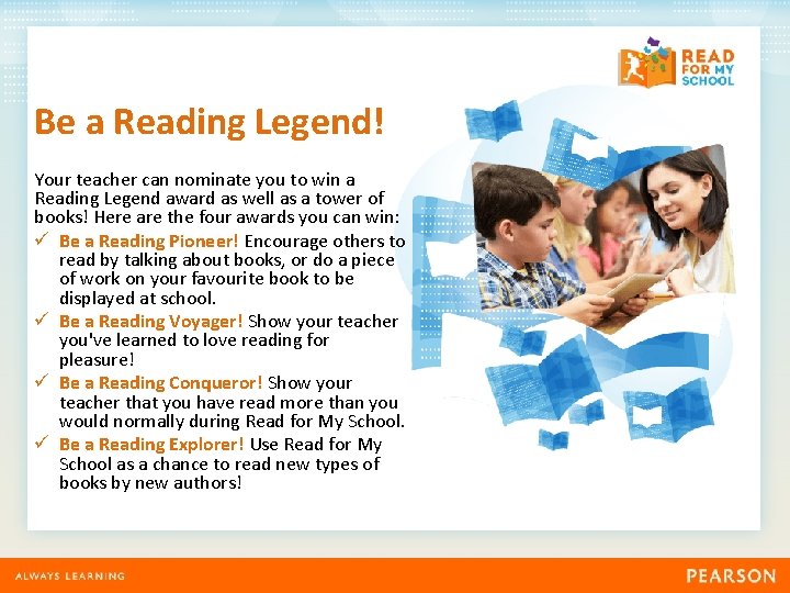 Be a Reading Legend! Your teacher can nominate you to win a Reading Legend