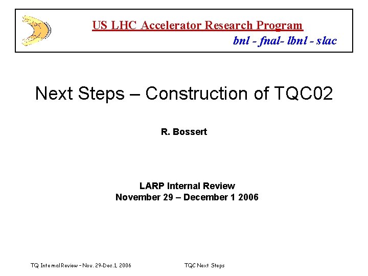 US LHC Accelerator Research Program bnl - fnal- lbnl - slac Next Steps –