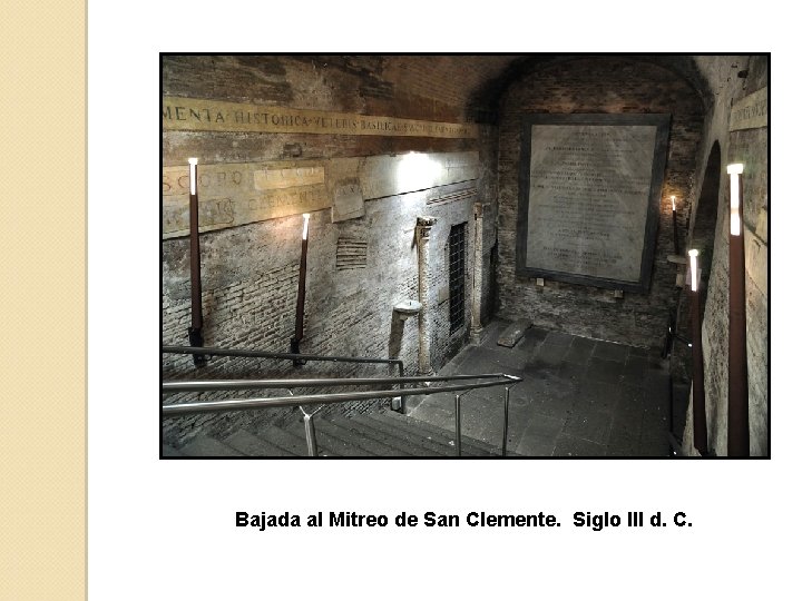 Bajada al Mitreo de San Clemente. Siglo III d. C. 