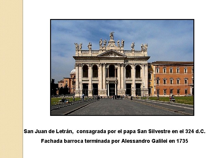 San Juan de Letrán, consagrada por el papa San Silvestre en el 324 d.