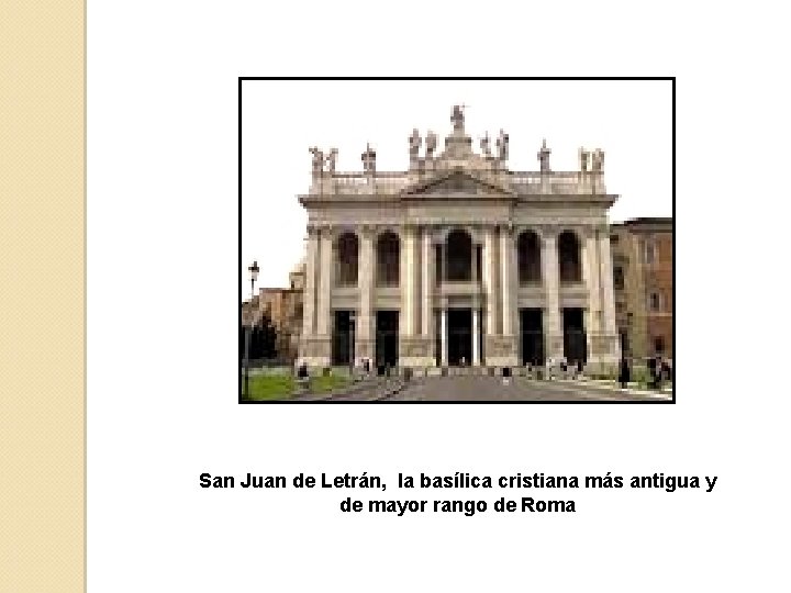 San Juan de Letrán, la basílica cristiana más antigua y de mayor rango de