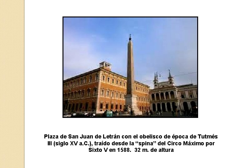 Plaza de San Juan de Letrán con el obelisco de época de Tutmés III