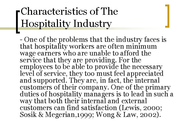 Characteristics of The Hospitality Industry - One of the problems that the industry faces