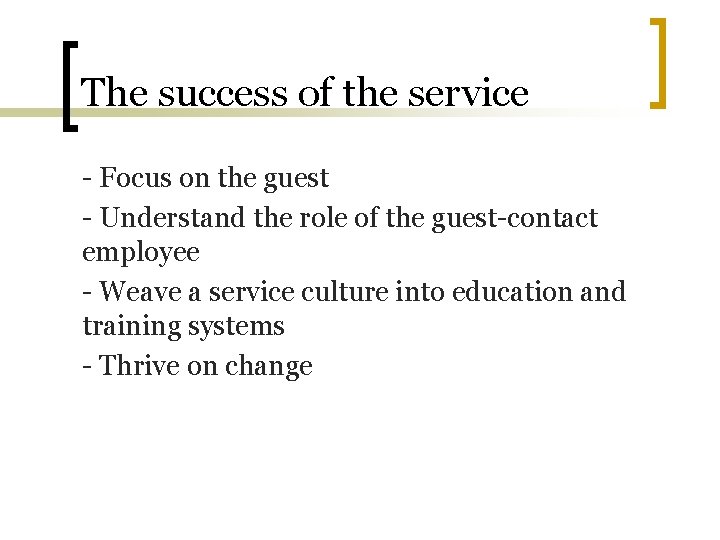 The success of the service - Focus on the guest - Understand the role