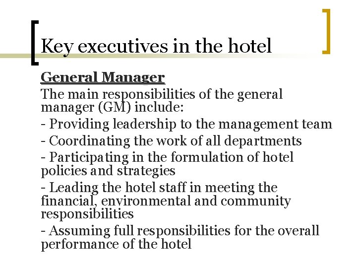 Key executives in the hotel General Manager The main responsibilities of the general manager