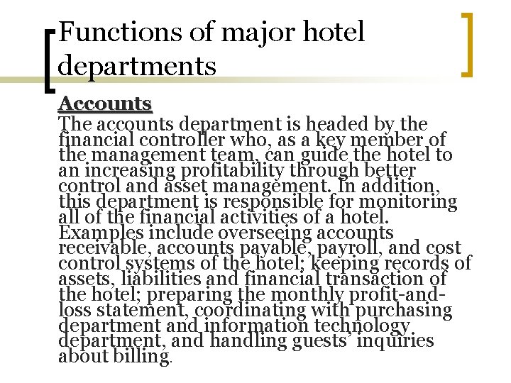 Functions of major hotel departments Accounts The accounts department is headed by the financial