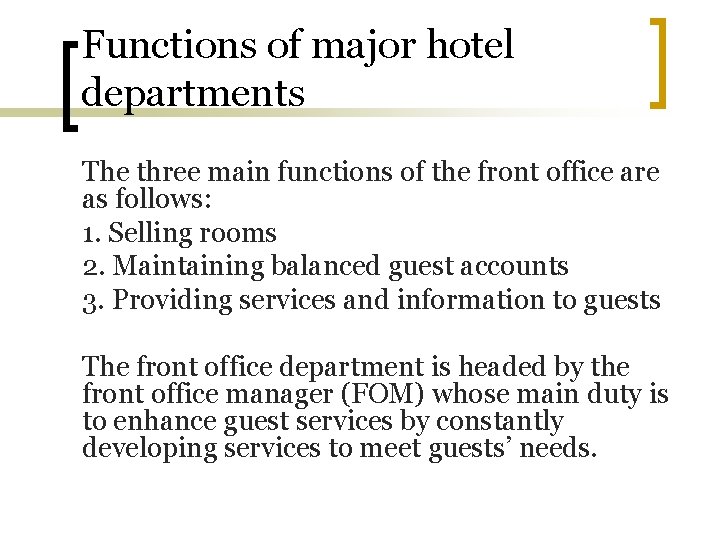 Functions of major hotel departments The three main functions of the front office are