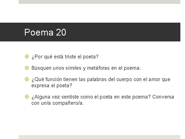 Poema 20 ¿Por qué está triste el poeta? Búsquen unos símiles y metáforas en