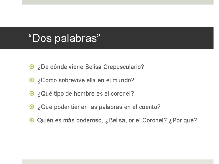 “Dos palabras” ¿De dónde viene Belisa Crepusculario? ¿Cómo sobrevive ella en el mundo? ¿Qué