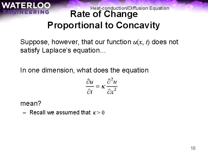 Heat-conduction/Diffusion Equation Rate of Change Proportional to Concavity Suppose, however, that our function u(x,