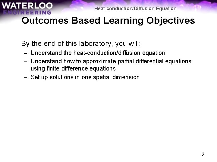 Heat-conduction/Diffusion Equation Outcomes Based Learning Objectives By the end of this laboratory, you will: