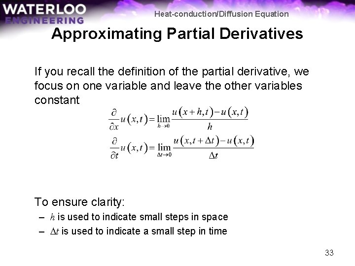 Heat-conduction/Diffusion Equation Approximating Partial Derivatives If you recall the definition of the partial derivative,