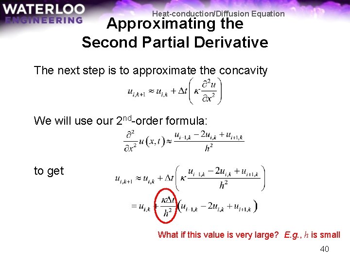 Heat-conduction/Diffusion Equation Approximating the Second Partial Derivative The next step is to approximate the