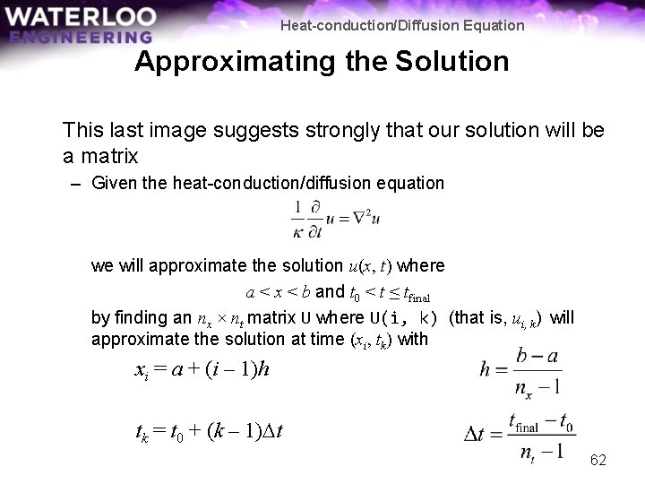 Heat-conduction/Diffusion Equation Approximating the Solution This last image suggests strongly that our solution will