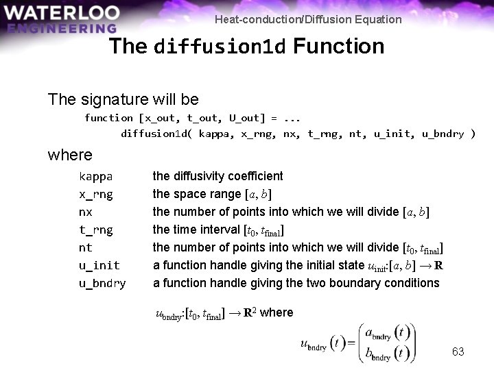 Heat-conduction/Diffusion Equation The diffusion 1 d Function The signature will be function [x_out, t_out,